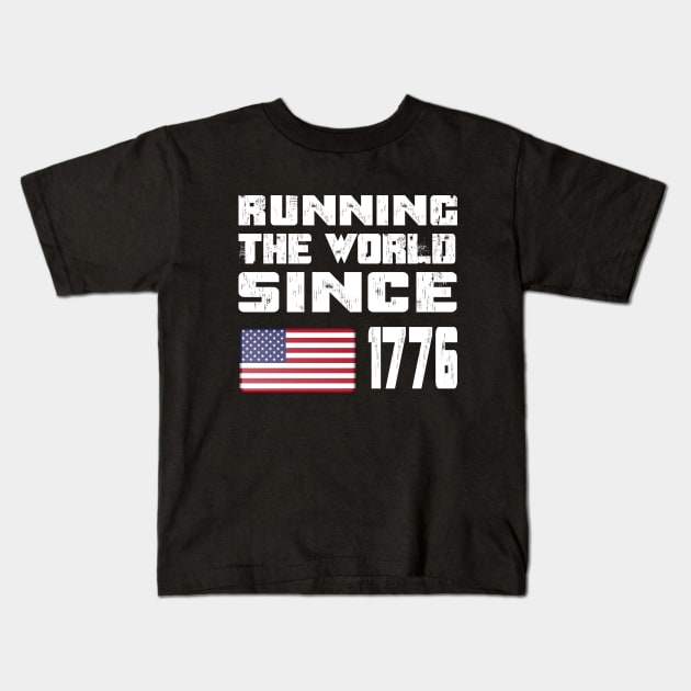 Running The World Since 1776 Kids T-Shirt by Family shirts